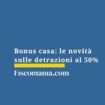 bonus-casa-novità-sulle-detrazioni