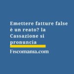 emettere-fatture-false-reato-cassazione