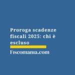 proroga-scadenze-fiscali-chi-è-escluso