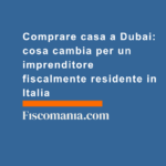 Comprare-casa-Dubai-cosa-cambia-imprenditore-fiscalmente-residente-Italia