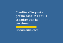 Credito-imposta-prima-casa-2-anni-termine-cessione