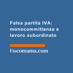 Falsa-partita-IVA-monocommittenza-lavoro-subordinato