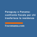Paraguay-o-Panama-confronto-fiscale-chi-trasferisce-residenza