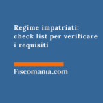 Regime impatriati: check list per verificare i requisiti Regime-impatriati-check-list-verifica-requisiti-tool-online