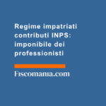Regime-impatriati-contributi-INPS-imponibile-dei-professionisti