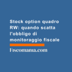 Stock-option-quadro-RW-quando-scatta-obbligo-di-monitoraggio-fiscale