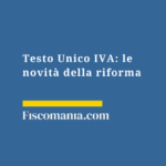 Testo Unico IVA slitta al 2027 l’entrata in vigore Testo-Unico-IVA-approvato-novità