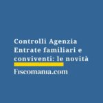 controlli-agenzia-entrate-familiari-conviventi