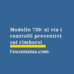 modello-730-controlli-preventivi-rimborsi