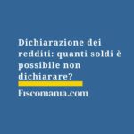 soldi-non-dichiarare-dichiarazione-redditi