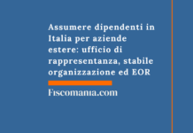 Assumere dipendenti in Italia per aziende estere: ufficio di rappresentanza, stabile organizzazione ed EOR Assumere-dipendenti-Italia-aziende-estere-ufficio-rappresentanza-stabile-organizzazione-EOR