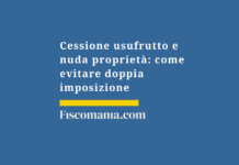 Cessione-usufrutto-nuda-proprietà-evitare-doppia-imposizione
