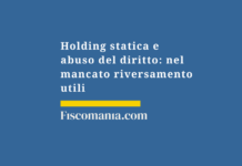Holding-statica-rischio-abuso-diritto-mancato-riversamento-utili
