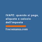 IVAFE-quando-si-paga-aliquote-calcolo-imposta