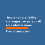 Imprenditore-fallito-conseguenze-personali-ed-esdebitazione