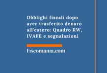 Obblighi fiscali dopo aver trasferito denaro all’estero: Quadro RW, IVAFE e segnalazioni Obblighi-fiscali-dopo-trasferimento-denaro-estero-QuadroRW-IVAFE