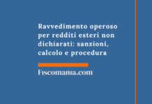 Ravvedimento operoso per redditi esteri non dichiarati: sanzioni, calcolo e procedura Ravvedimento-operoso-redditi-esteri-non-dichiarati-sanzioni-calcolo-procedura