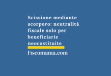 Scissione-mediante-scorporo-neutralità-fiscale-beneficiarie-neocostituite
