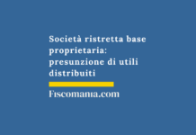 Società-ristretta-base-proprietaria-presunzione-utili-distribuiti