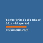 Bonus prima casa under 36: a chi spetta? bonus-prima-casa-under-36
