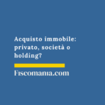 Acquisto-immobile-privato-società-holding-pianificazione-patrimoniale
