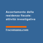Attività-investigativa-residenza-fiscale-controlli-Agenzia-Entrate-espatriati-def