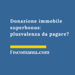 Donazione-immobile-superbonus-plusvalenza-pagare