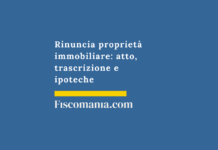 Rinuncia-proprietà-immobiliare-atto-trascrizione-ipoteche