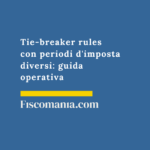 Tie-breaker-rules-periodi-imposta-diversi-guida-operativa-consulenza-online