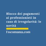 blocco-pagamenti-professionisti-le-novità