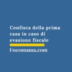 confisca-prima-casa-evasione-fiscale