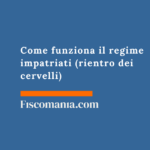 Come funziona il regime impatriati (rientro dei cervelli) 2026? Come-funziona-regime-impatriati-rientro-dei-cervelli-consulenza-online-guida