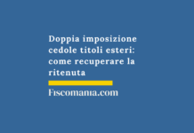 Doppia imposizione cedole titoli esteri: come recuperare la ritenuta Doppia-imposizione-cedole-titoli-esteri-come-recuperare-ritenuta