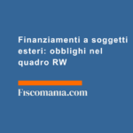 Finanziamenti-a-soggetti-esteri-obblighi-nel-quadro-RW