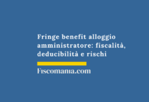 Fringe benefit alloggio amministratore: fiscalità, deducibilità e rischi Fringe-benefit-alloggio-amministratore-fiscalità-deducibilità-rischi