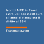 Iscritti-AIRE-Paesi-extra-UE-2.000-euro-anno-diritto-SSN