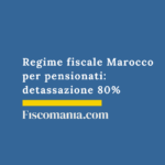 Regime-fiscale-Marocco-pensionati-detassazione-80%