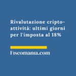 Rivalutazione-cripto-attività-imposta-18%-procedura