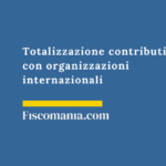 Totalizzazione-contributi-organizzazioni-internazionali