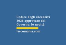 Codice degli incentivi 2026 approvato dal Governo: le novità codice-degli-incentivi-approvato-dal-governo
