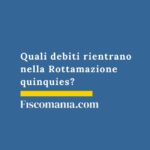 quali-debiti-rientrano-rottamazione-quinquies