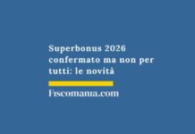 Superbonus 2026 confermato ma non per tutti: le novità superbonus-confermato-non-per-tutti