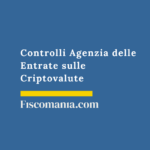 Controlli Agenzia delle Entrate sulle Criptovalute Controlli-Agenzia-delle-Entrate-sulle-Criptovalute