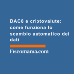 DAC8-criptovalute-come-funziona-scambio-automatico-dei-dati