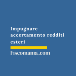 Come impugnare l’accertamento sui redditi esteri: strategie e onere della prova Impugnare-accertamento-redditi-esteri