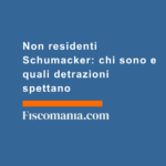 Non-residenti-Schumacker-chi-sono-quali-detrazioni-spettano