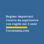 Regime impatriati: rientro da aspettativa con regole sui 3 anni Regime-impatriati-rientro-aspettativa-regole-sui-3-anni