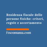 Residenza-fiscale-delle-persone-fisiche-criteri-regole-accertamento