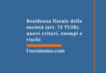 Residenza fiscale delle società (art. 73 TUIR): nuovi criteri, esempi e rischi Residenza-fiscale-società-art-73-TUIR-nuovi-criteri-esempi-rischi