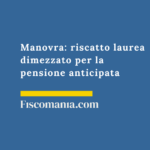 Manovra 2026: riscatto laurea dimezzato per la pensione anticipata Riscatto-laurea-dimezzato